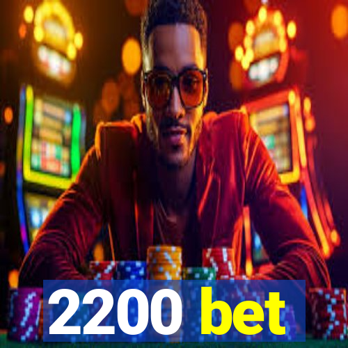 2200 bet